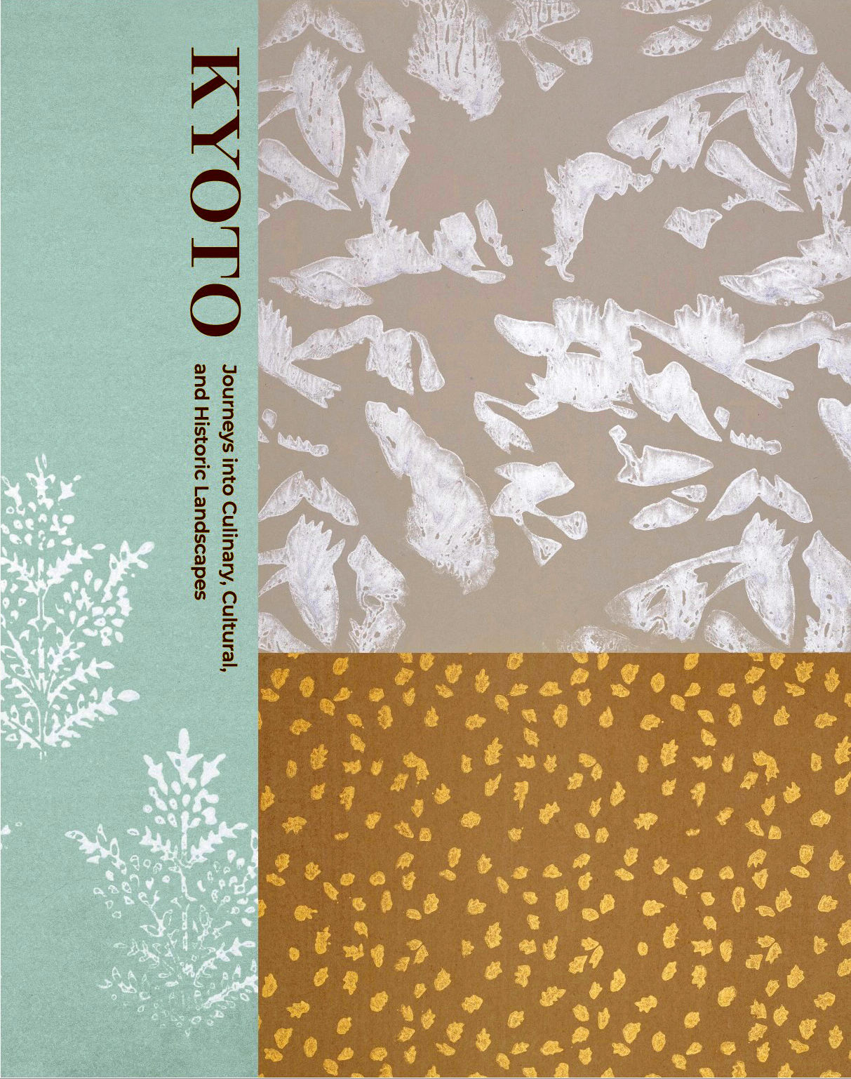 Kyoto: Journeys into Culinary, Cultural, and Historic Landscapes